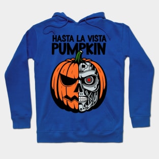 Hasta la vista, pumpkin!  Pumpkinator Hoodie